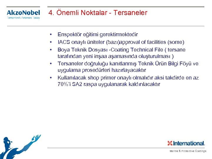 4. Önemli Noktalar - Tersaneler • • • Enspektör eğitimi gerektirmektedir IACS onaylı üniteler