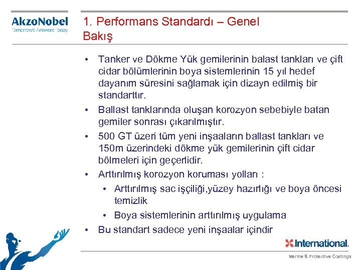 1. Performans Standardı – Genel Bakış • Tanker ve Dökme Yük gemilerinin balast tankları