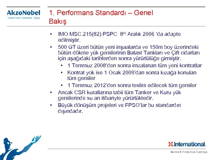 1. Performans Standardı – Genel Bakış • • IMO MSC. 215(82) PSPC 8 th