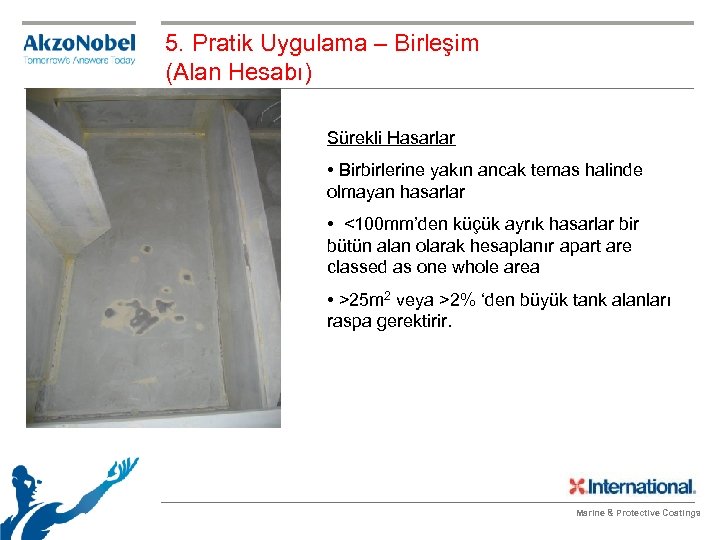 5. Pratik Uygulama – Birleşim (Alan Hesabı) Sürekli Hasarlar • Birbirlerine yakın ancak temas