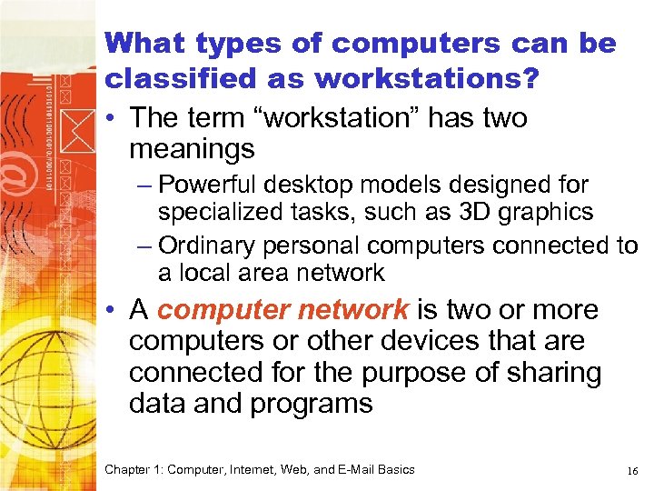 What types of computers can be classified as workstations? • The term “workstation” has