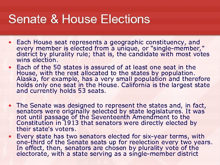 Senate & House Elections • Each House seat represents a geographic constituency, and every