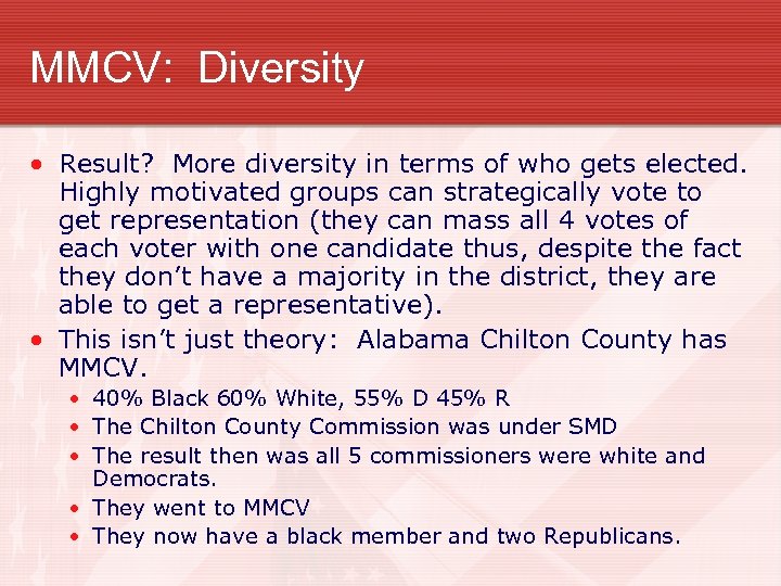 MMCV: Diversity • Result? More diversity in terms of who gets elected. Highly motivated