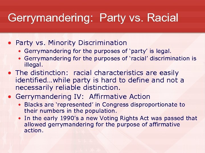 Gerrymandering: Party vs. Racial • Party vs. Minority Discrimination • Gerrymandering for the purposes