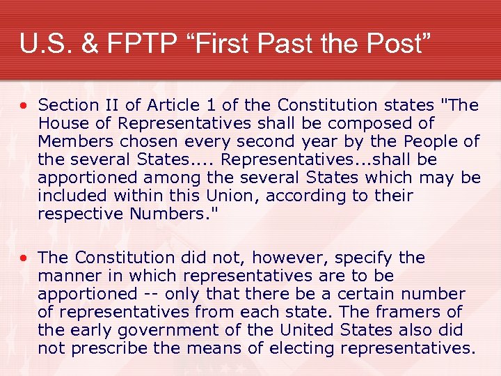 U. S. & FPTP “First Past the Post” • Section II of Article 1