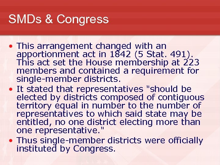 SMDs & Congress • This arrangement changed with an apportionment act in 1842 (5