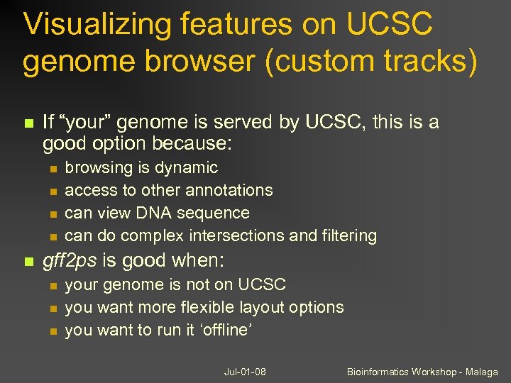 Visualizing features on UCSC genome browser (custom tracks) If “your” genome is served by