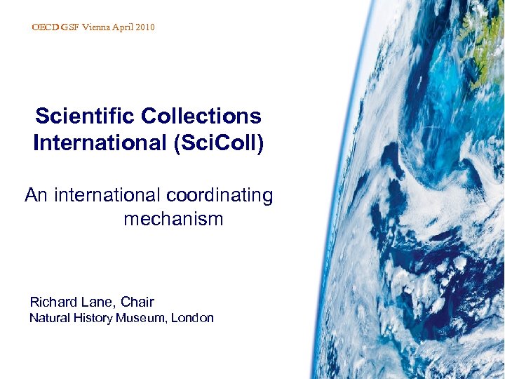 OECD GSF Vienna April 2010 Scientific Collections International (Sci. Coll) An international coordinating mechanism