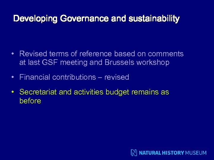 Developing Governance and sustainability • Revised terms of reference based on comments at last