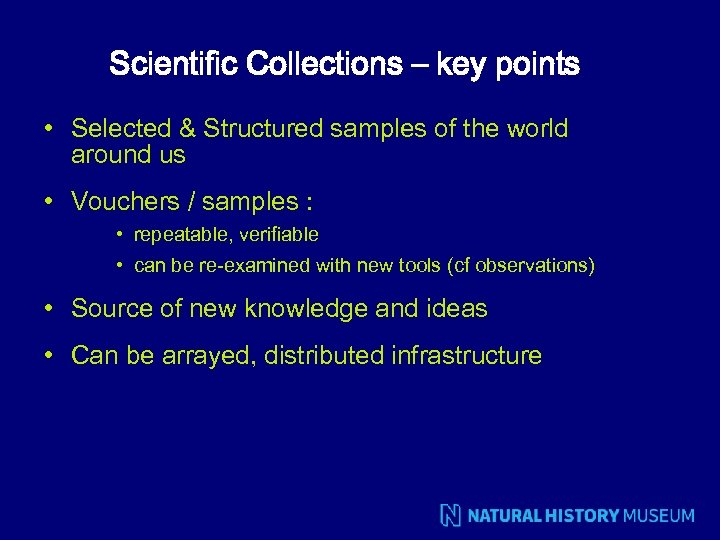 Scientific Collections – key points • Selected & Structured samples of the world around
