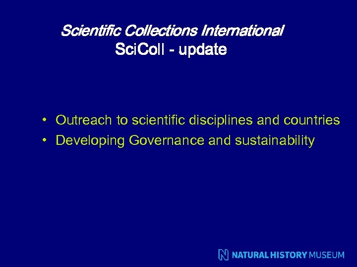 Scientific Collections International Sci. Coll - update • Outreach to scientific disciplines and countries