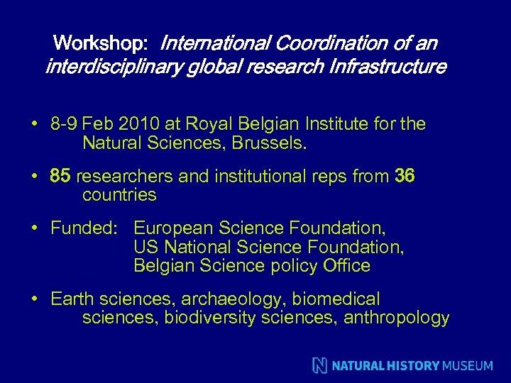Workshop: International Coordination of an interdisciplinary global research Infrastructure • 8 -9 Feb 2010