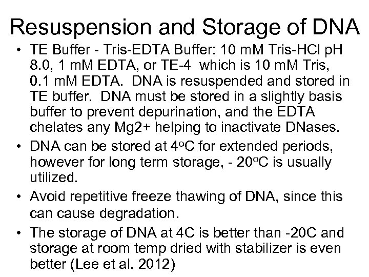 Resuspension and Storage of DNA • TE Buffer - Tris-EDTA Buffer: 10 m. M