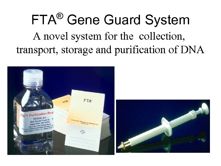 ® FTA Gene Guard System A novel system for the collection, transport, storage and