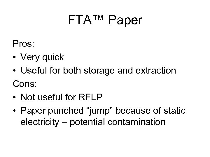 FTA™ Paper Pros: • Very quick • Useful for both storage and extraction Cons: