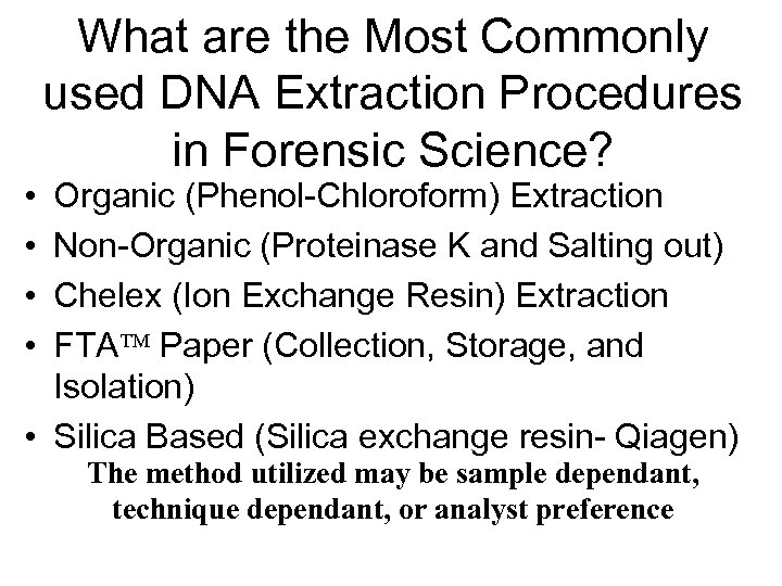  • • What are the Most Commonly used DNA Extraction Procedures in Forensic