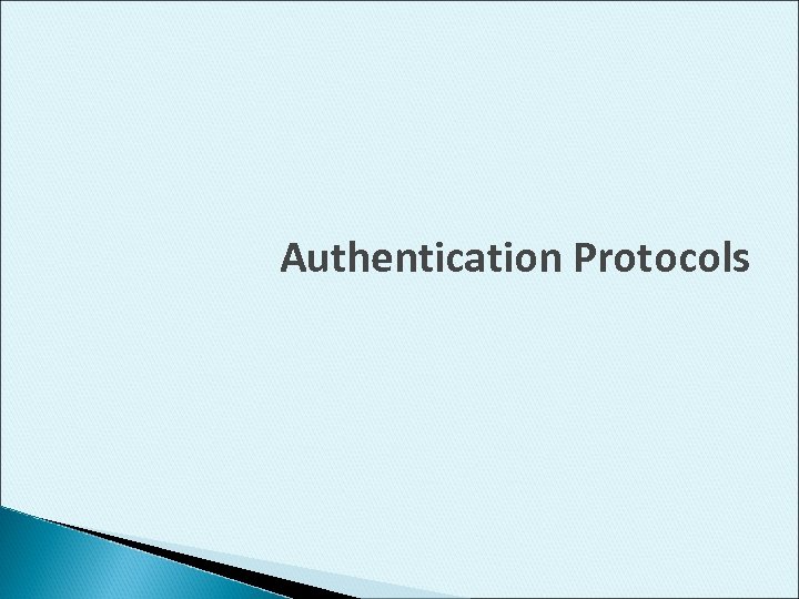 Authentication Protocols 
