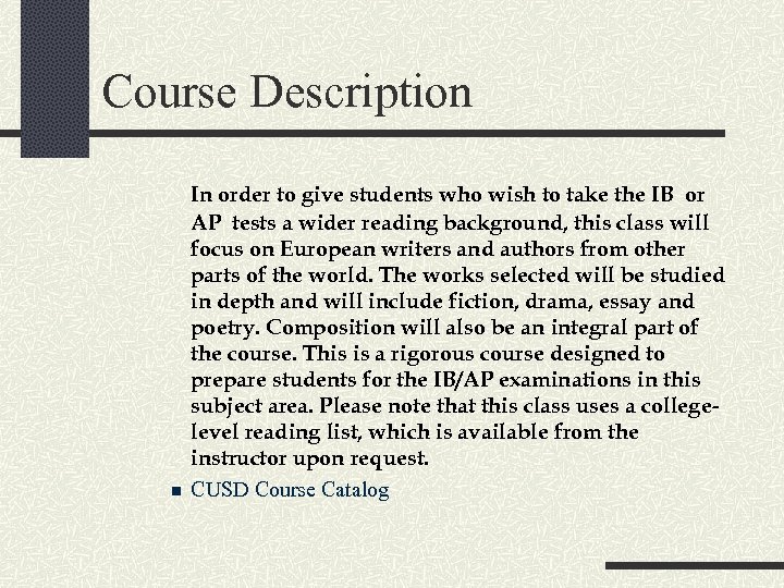 Course Description n In order to give students who wish to take the IB