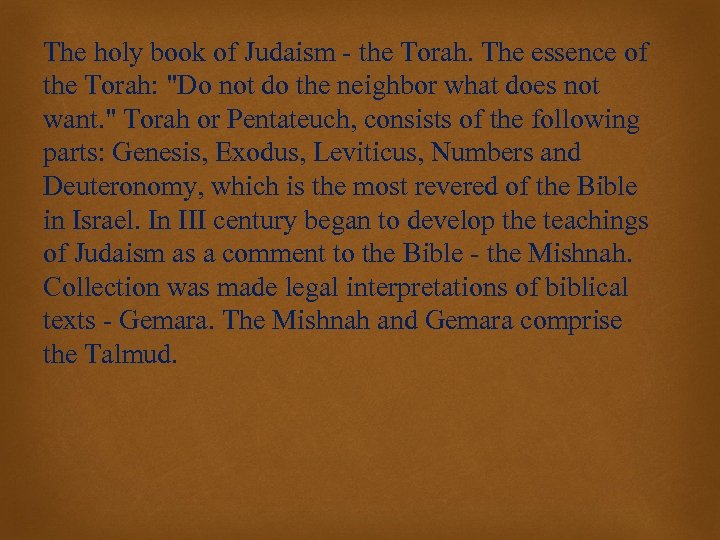 The holy book of Judaism - the Torah. The essence of the Torah: 