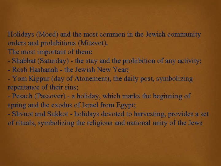 Holidays (Moed) and the most common in the Jewish community orders and prohibitions (Mitzvot).