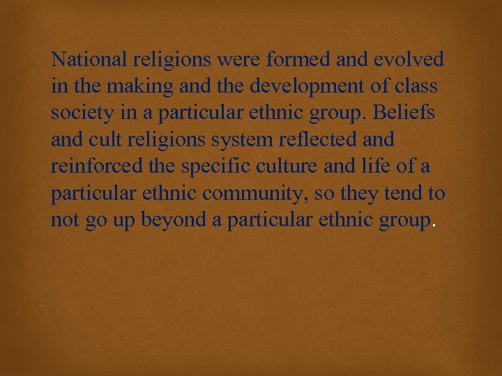 National religions were formed and evolved in the making and the development of class