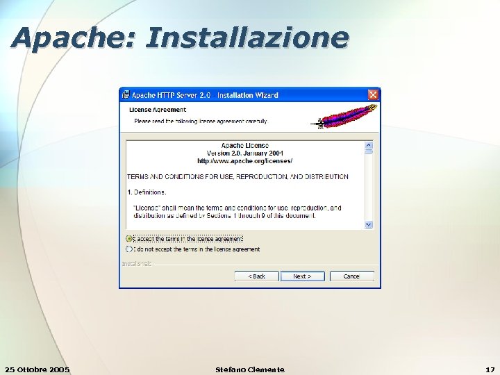 Apache: Installazione 25 Ottobre 2005 Stefano Clemente 17 
