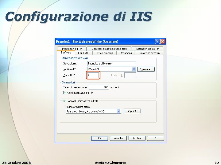 Configurazione di IIS 25 Ottobre 2005 Stefano Clemente 39 
