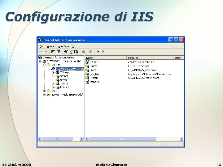 Configurazione di IIS 25 Ottobre 2005 Stefano Clemente 42 