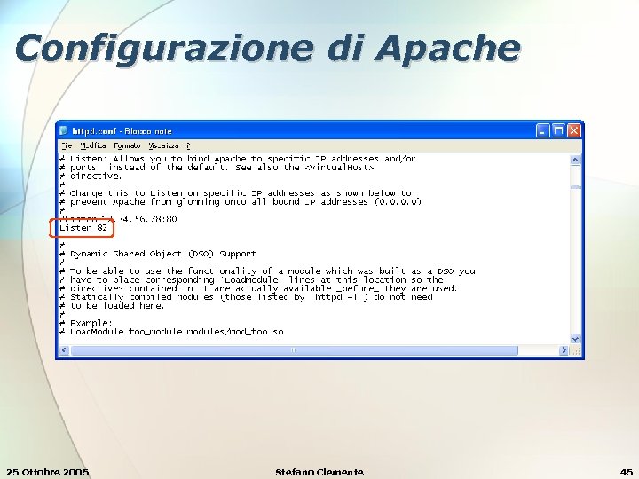 Configurazione di Apache 25 Ottobre 2005 Stefano Clemente 45 