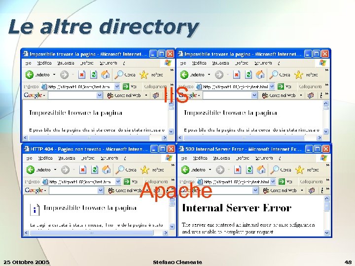 Le altre directory IIS Apache 25 Ottobre 2005 Stefano Clemente 48 