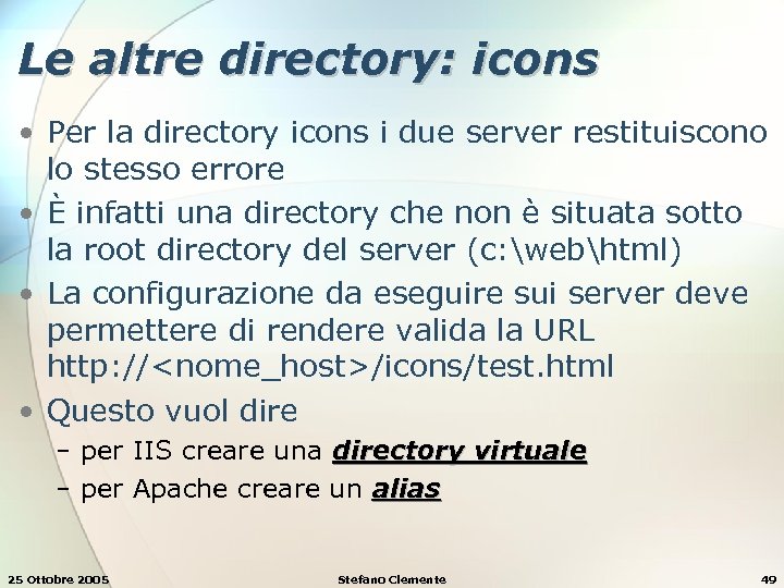 Le altre directory: icons • Per la directory icons i due server restituiscono lo