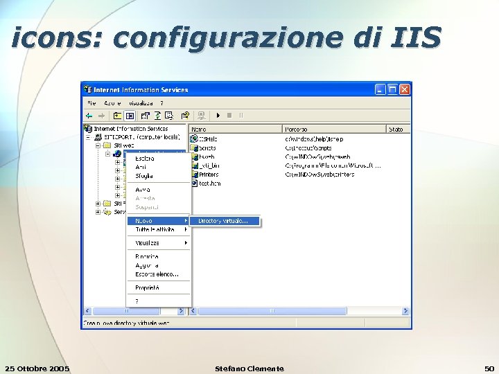 icons: configurazione di IIS 25 Ottobre 2005 Stefano Clemente 50 