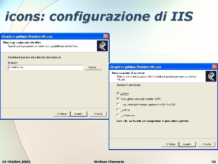 icons: configurazione di IIS 25 Ottobre 2005 Stefano Clemente 52 