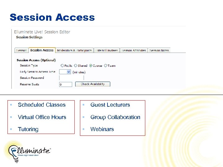 Session Access § Scheduled Classes § Guest Lecturers § Virtual Office Hours § Group
