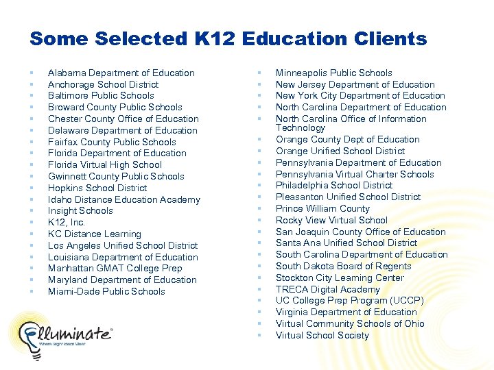 Some Selected K 12 Education Clients § § § § § Alabama Department of