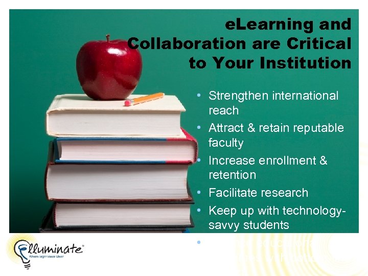 e. Learning and Collaboration are Critical to Your Institution • Strengthen international reach •