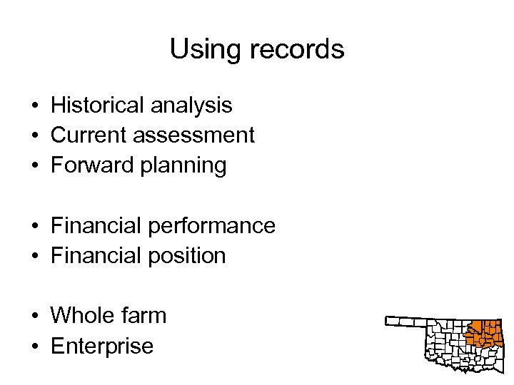 Using records • Historical analysis • Current assessment • Forward planning • Financial performance