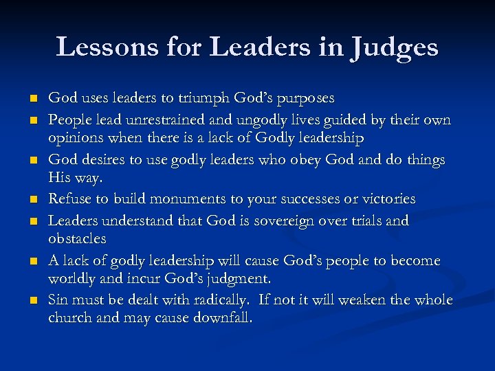 Lessons for Leaders in Judges n n n n God uses leaders to triumph