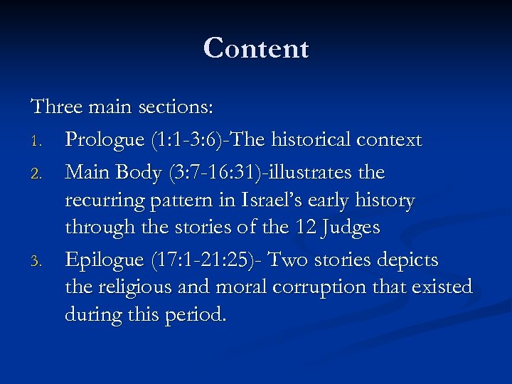 Content Three main sections: 1. Prologue (1: 1 -3: 6)-The historical context 2. Main