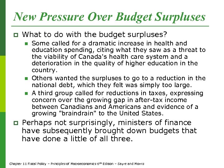 New Pressure Over Budget Surpluses p What to do with the budget surpluses? n