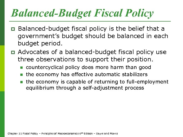 Balanced-Budget Fiscal Policy p p Balanced-budget fiscal policy is the belief that a government’s