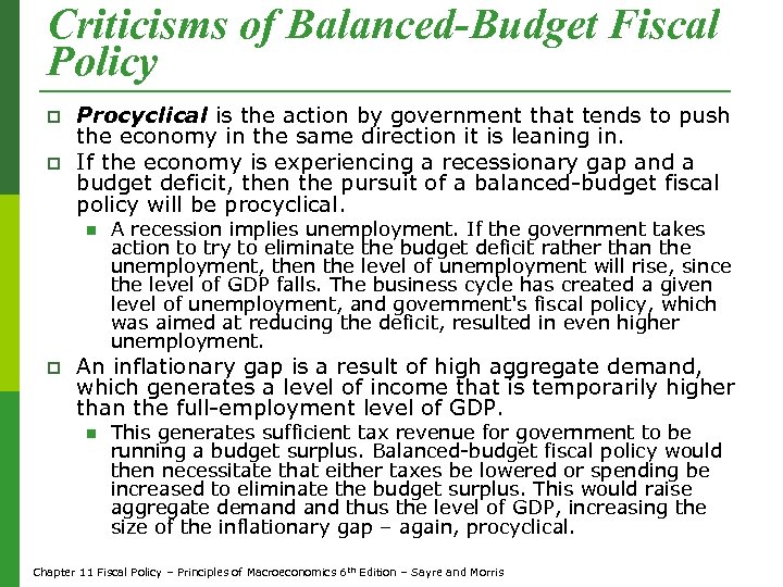Criticisms of Balanced-Budget Fiscal Policy p p Procyclical is the action by government that