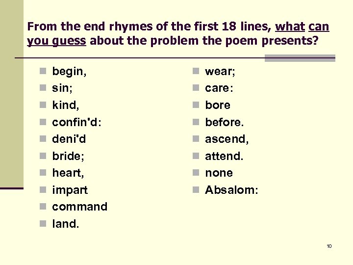 From the end rhymes of the first 18 lines, what can you guess about