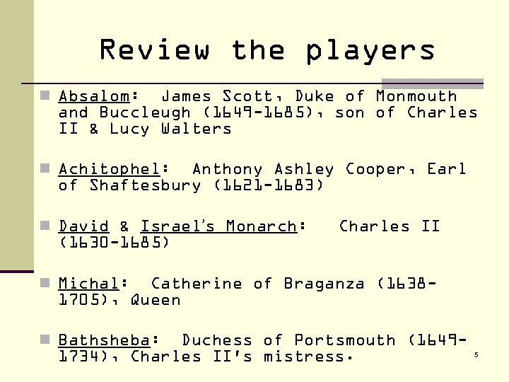 Review the players n Absalom: James Scott, Duke of Monmouth and Buccleugh (1649 -1685),