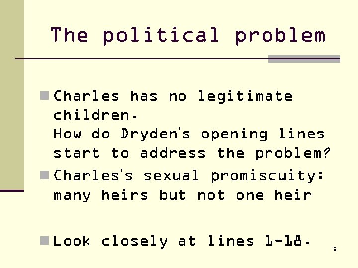 The political problem n Charles has no legitimate children. How do Dryden’s opening lines