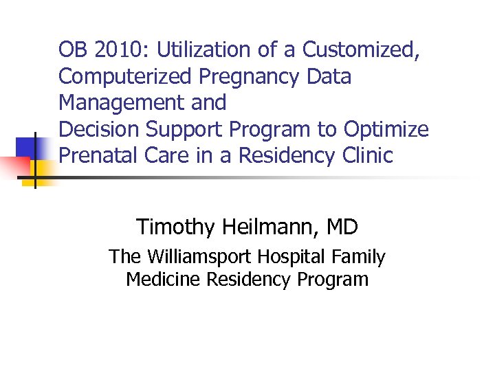 OB 2010: Utilization of a Customized, Computerized Pregnancy Data Management and Decision Support Program