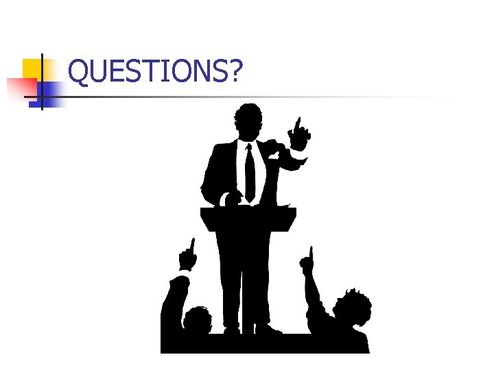 QUESTIONS? 