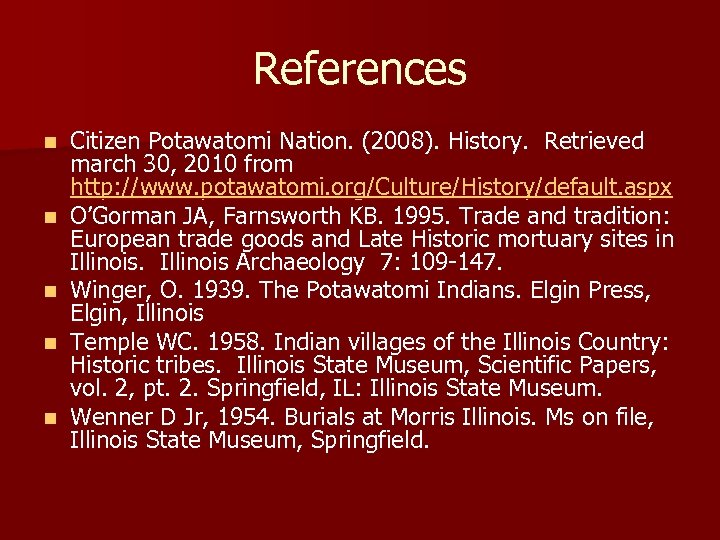 References n n n Citizen Potawatomi Nation. (2008). History. Retrieved march 30, 2010 from