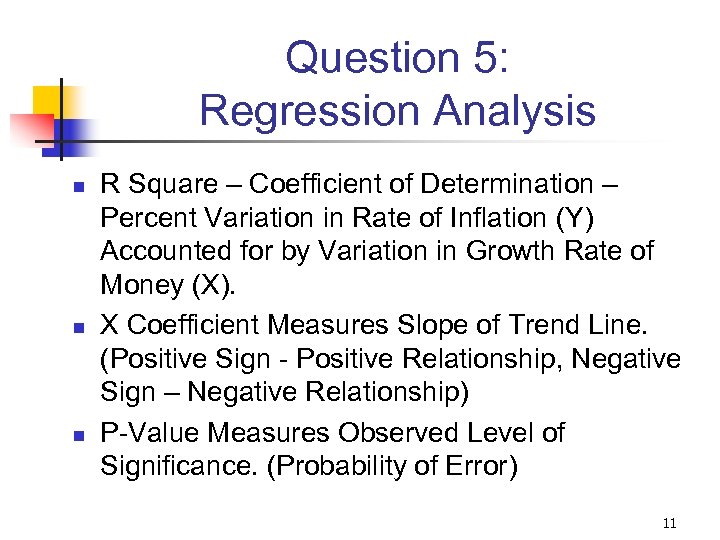 Question 5: Regression Analysis n n n R Square – Coefficient of Determination –