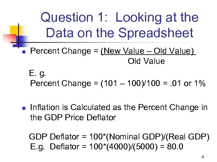 Question 1: Looking at the Data on the Spreadsheet n n Percent Change =